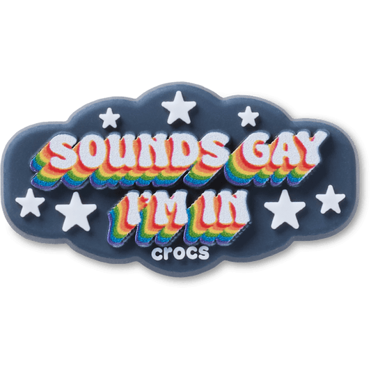 Sounds Gay Im In Jibbitz™ charms Women|Men Outlet